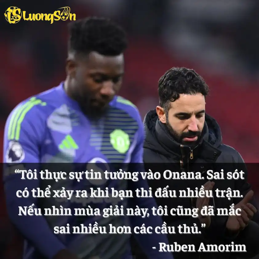 HLV Amorim từng bảo vệ Onana tại Man Utd khi thủ thành này mắc sai lầm.
